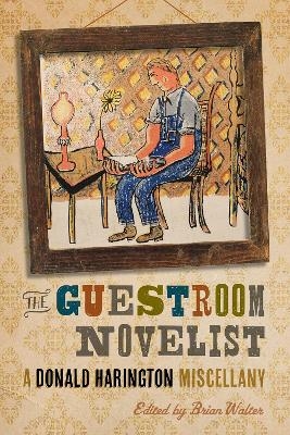 The Guestroom Novelist - Donald Harington