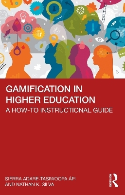 Gamification in Higher Education - Sierra Adare-Tasiwoopa ápi, Nathan Silva