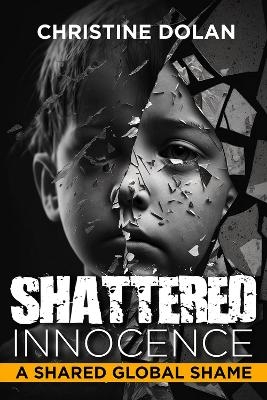 Shattered Innocence - Christine Dolan