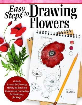 Easy Steps to Drawing Flowers - Bianca Giarola