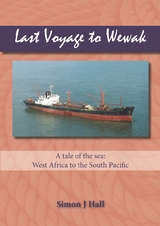 Last Voyage to Wewak -  Simon J Hall