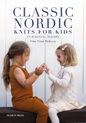 Classic Nordic Knits for Kids - Trine Frank Påskesen