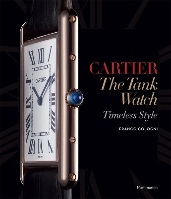 Cartier: The Tank Watch - Franco Cologni