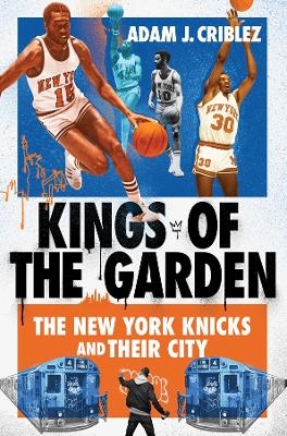 Kings of the Garden - Adam J. Criblez