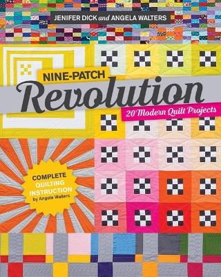 Nine-Patch Revolution - Jenifer Dick, Angela Walters