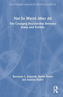 Not So Weird After All - Rosemary L. Hopcroft, Martin Fieder, Susanne Huber