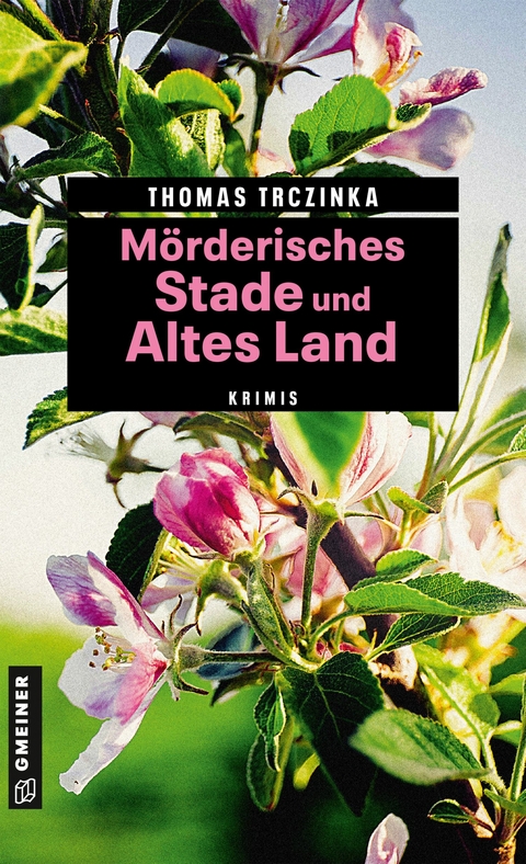 Mörderisches Stade und Altes Land - Thomas Trczinka