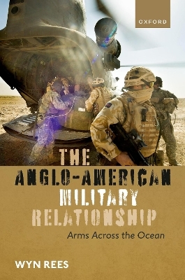 The Anglo-American Military Relationship - Wyn Rees