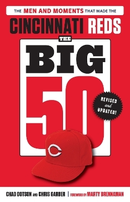 The Big 50: Cincinnati Reds - Chad Dotson, Chris Garber