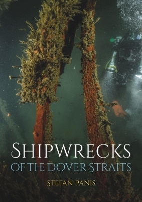 Shipwrecks of the Dover Straits - Stefan Panis