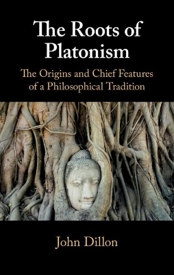 The Roots of Platonism - John Dillon