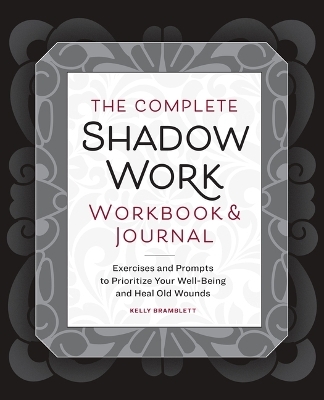 The Complete Shadow Work Workbook & Journal - Kelly Bramblett