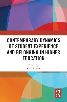 Contemporary Dynamics of Student Experience and Belonging in Higher Education - 