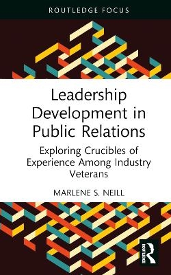 Leadership Development in Public Relations - Marlene S. Neill