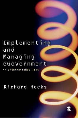 Implementing and Managing eGovernment - Richard Heeks