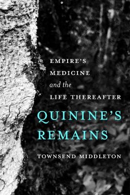 Quinine's Remains - Townsend Middleton