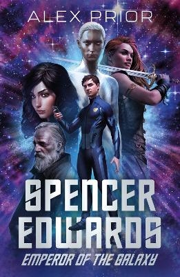 Spencer Edwards: Emperor of the Galaxy - Alex Prior