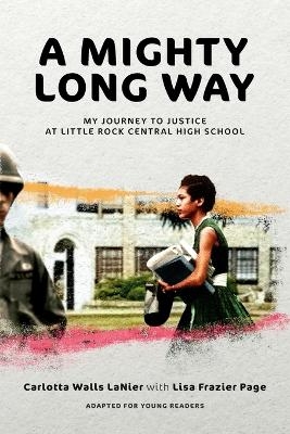 A Mighty Long Way (Adapted for Young Readers) - Carlotta Walls Lanier, Lisa Frazier Page