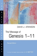 The Message of Genesis 1–11 - Atkinson, David J.