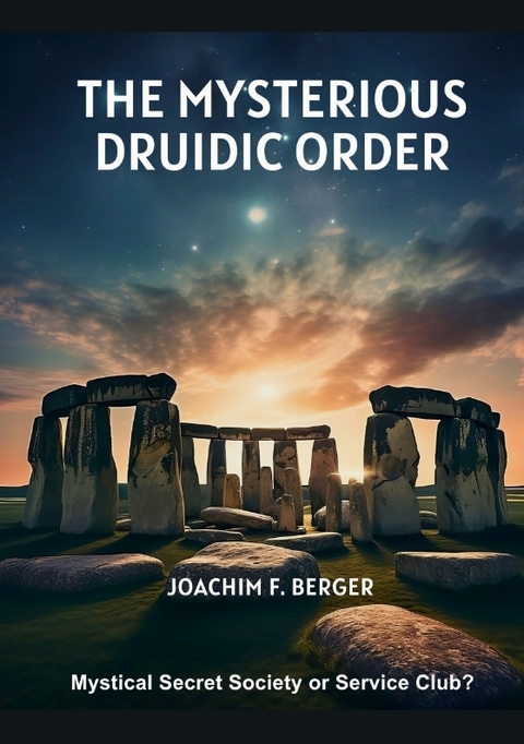 The Mysterious Druidic Order - Joachim F. Berger