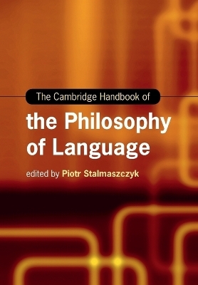 The Cambridge Handbook of the Philosophy of Language - 