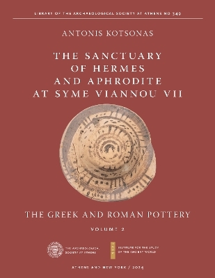 The Sanctuary of Hermes and Aphrodite at Syme Viannou VII, Vol. 2 - Antonis Kotsonas