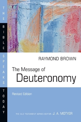 The Message of Deuteronomy - Raymond Brown