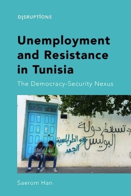 Unemployment and Resistance in Tunisia - Saerom Han