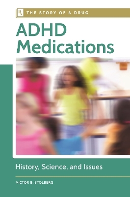 ADHD Medications - Victor B. Stolberg