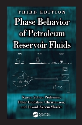 Phase Behavior of Petroleum Reservoir Fluids - Karen Schou Pedersen, Peter Lindskou Christensen, Jawad Azeem Shaikh