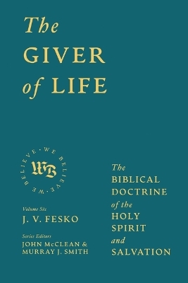 The Giver of Life - J V Fesko