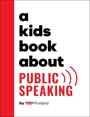 A Kids Book About Public Speaking -  TEDx Portland