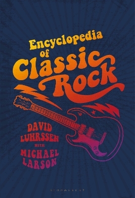 Encyclopedia of Classic Rock - David Luhrssen, Michael Larson