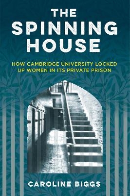 The Spinning House - Caroline Biggs