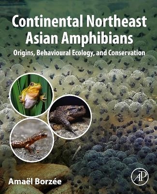 Continental Northeast Asian Amphibians - Amaël Borzée