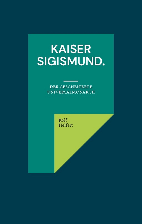 Kaiser Sigismund. - Rolf Helfert