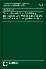 Die urheberrechtliche Beurteilung des Text und Data Mining in Europa und den USA aus rechtsvergleichender Sicht - Lukas Gotthardt