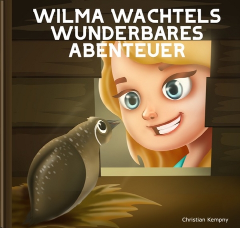 Wilma Wachtels wunderbares Abenteuer - Christian Kempny