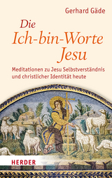 Die Ich-bin-Worte Jesu - Gerhard Gäde