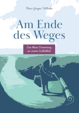 Am Ende des Weges - Hans-Jürgen Wilhelm