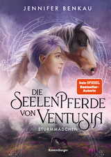 Die Seelenpferde von Ventusia, Band 3: Sturmmädchen (Dein-SPIEGEL-Bestseller, abenteuerliche Pferdebuch-Fantasy ab 10 Jahre) - Jennifer Benkau