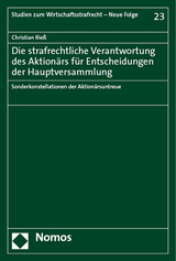 Die strafrechtliche Verantwortung des Aktionärs für Entscheidungen der Hauptversammlung - Christian Rieß