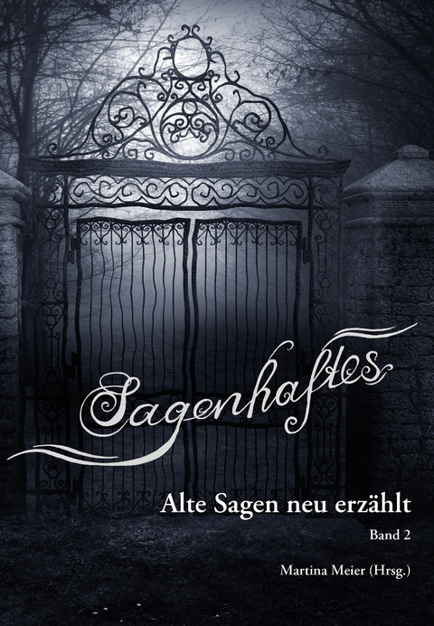 Sagenhaftes - Alte Sagen neu erzählt Band 2 - 