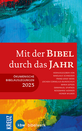 Mit der Bibel durch das Jahr 2025 - Nikolaus Schneider; Franz-Josef Bode …