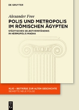 Polis und Metropolis im römischen Ägypten - Alexander Free