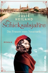 Schicksalsjahre. Die Frauen vom Neumarkt - Julie Heiland