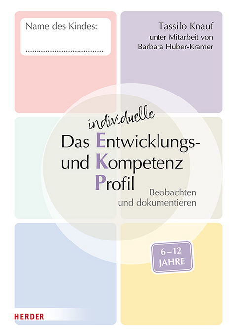 Das individuelle Entwicklungs- und Kompetenzprofil (EKP) für Kinder von 6-12 Jahren. Arbeitsheft [10 Stück] - Tassilo Knauf, Barbara Huber-Kramer