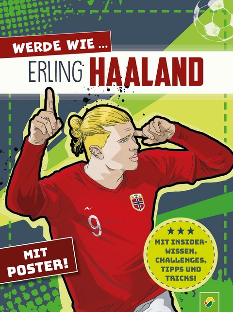 Werde wie ... Erling Haaland | Mit Poster - Jonas Kozinowski