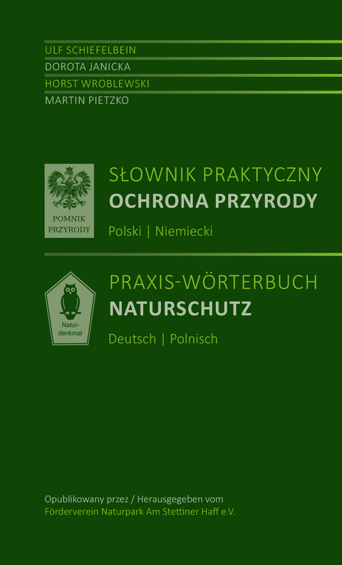 Słownik praktyczny Ochrona przyrody Polski | Niemiecki - Praxis-Wörterbuch Naturschutz Polnisch-Deutsch - Ulf Schiefelbein, Dorota Janicka, Horst Wroblewski, Martin Pietzko