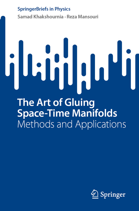 The Art of Gluing Space-Time Manifolds - Samad Khakshournia, Reza Mansouri